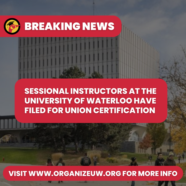Photo of Dana Porter Library, with text reading "Breaking News - Sessional instructors at the University of Waterloo have filed for union certification."
