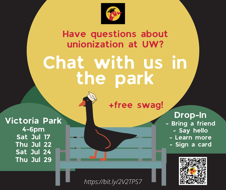 Goose in a grad cap standing on a bench. Text: Have questions about unionization at UW? Chat with us in the park. More info at https://bit.ly/2V2TPS7 or @OrganizeUW (FB, Twitter, Insta)